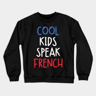 Cool Kids Speak French Crewneck Sweatshirt